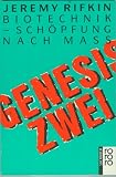 Genesis zwei - Biotechnik - Sch&ouml;pfung nach Ma&szlig;. - Jeremy Rifkin, Nicanor Perlas