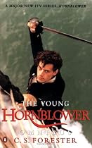 The Young Hornblower Omnibus: "Mr.Midshipman Hornblower", "Lieutenant Hornblower", "Hornblower and the "Hotspur""