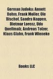 Produkt-Bild: German Judoka: Annett Bhm, Frank Mller, OLE Bischof, Sandra Kppen, Dietmar Lorenz, Udo Quellmalz, Andreas Tlzer, Klaus Glahn, Frank W