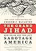 The Grand Jihad: How Islam and the Left Sabotage America