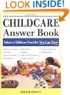 The Childcare Answer Book: Select a Childcare Provider You Can Trust