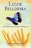 Lizzie Bellisima: La Historia de Lizzie Velasquez (Spanish Edition)