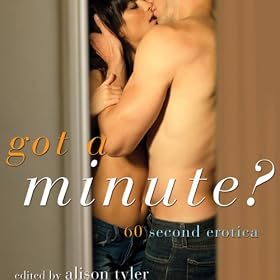 Got a Minute?: 60 Second Erotica (Unabridged)
