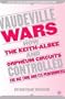 Vaudeville Wars: How the Keith-Albee and Orpheum Circuits Controlled the Big-Time and Its Performers (Palgrave Studies in Theatre and Performance History)