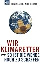 Wir Klimaretter - So ist die Wende noch zu schaffen