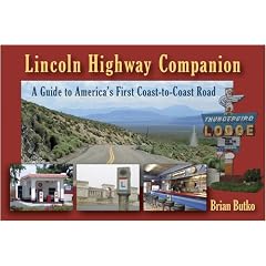 Lincoln Highway Companion: A Guide to America's First Coast-to-Coast Road