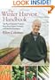 The Winter Harvest Handbook: Year Round Vegetable Production Using Deep Organic Techniques and Unheated Greenhouses