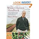 The Winter Harvest Handbook: Year Round Vegetable Production Using Deep-Organic Techniques and Unheated Greenhouses