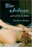Blue Arabesque: A Search for the Sublime