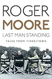 Last man standing : tales from Tinseltown