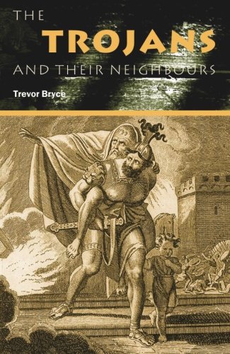 Trojans and Their Neighbours: An Introduction (Peoples of the Ancient World)