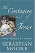 The Contagion Of Jesus: Doing Theology As If It Mattered
