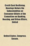 Credit Card Redlining; Hearings Before the Subcommittee on Consumer Affairs of the Committee on Banking, Housing, and Urban Affairs, United