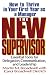 The New Supervisor: How To Thrive In Your First Year As A Manager, Fifth Edition