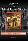 Golf in Scottsdale (Images of Sports: Arizona)