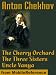 Books : The Cherry Orchard, The Three Sisters and Uncle Vanya by Anton Pavlovich Chekhov. Published by MobileReference (mobi).