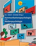 Kommunikationspsychologie - Medienpsychologie: Lehrbuch