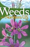 Weeds of the Northern U.S. and Canada: A Guide for Identification