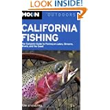 Moon California Fishing: The Complete Guide to Fishing on Lakes, Streams, Rivers, and the Coast (Moon Handbooks) by Tom Stienstra