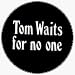 Tom Waits - Tom Waits For No One (White On Black) - 1