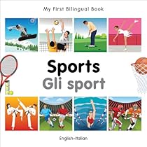 My First Bilingual Book&ndash;Sports (English&ndash;Italian)