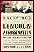 Backstage at the Lincoln Assassination: The Untold Story of the Actors and Stagehands at Ford's Theatre (Civil War Collection)