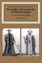 The Politics of Households in Ottoman Egypt: The Rise of the Qazdaglis