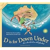 D is for Down Under: An Australia Alphabet (Discover the World)