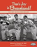 Thar's Joy in Braveland: The 1957 Milwaukee Braves (The SABR Digital Library) (Volume 19)
