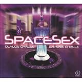 Revue Various Artists  / Spacesex: Mixed by Claude Challe and Jean-Marc Challe
