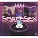 Spacesex: Mixed by Claude Challe and Jean-Marc Challe Spacesex: Mixed by Claude Challe and Jean-Marc Challe