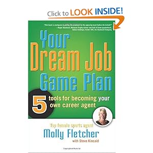 Your Dream Job Game Plan: Five Tools for Becoming Your Own Career Agent