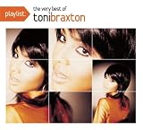Playlist: The Very Best Of Toni Braxton
