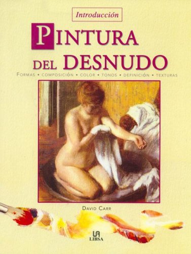 Introduccion pintura del desnudo / Introduction to Painting the Nude (Spanish Edition)