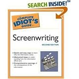 The Complete Idiot's Guide to Screenwriting, 2nd Edition (The Complete Idiot's Guide)