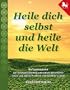Heile dich selbst und heile die Welt - Hooponopono: Hooponopono - Der hawaiianische Weg, um einfach, schnell und effektiv Probleme und Konflikte zu l�sen.