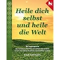 Heile dich selbst und heile die Welt - Hooponopono: Hooponopono - Der hawaiianische Weg, um einfach, schnell und effektiv Probleme und Konflikte zu l�sen.