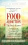 Food Addiction: The Body Knows: Revised & Expanded Edition