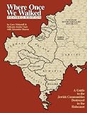 Where Once We Walked: A Guide to the Jewish Communities Destroyed in the Holocaust (1886223157) by Mokotoff, Gary
