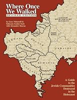 Where Once We Walked: A Guide to the Jewish Communities Destroyed in the Holocaust