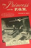 The Princess and the P.O.W.:The True Story of Princess Catherine Caradja and Richard Britt. SIGNED COPY