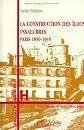 La construction des îlots insalubres: Paris 1850-1945 (Collection Habitat et sociétés)