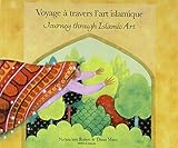 Voyage à travers l'art islamique = journey through islamic art