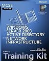 MCSE Designing a Windows Server 2003 Active Directory & Network Infrastructure Training Kit Book/CD Package: Designing a Microsoft Windows Server ... Network Infrastructure (Pro-Certification)