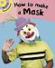 How to Make a Mask (Reading Roundabout)