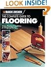 The Complete Guide to Flooring (Black & Decker)