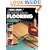 The Complete Guide to Flooring (Black & Decker)