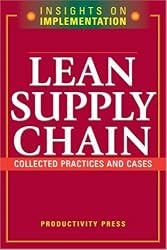 Lean Supply Chain: Collected Practices & Cases (Insights on Implementation)