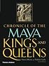 Chronicle of the Maya Kings and Queens, Second Edition (Chronicles)