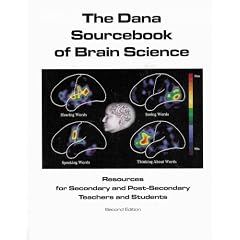 The Dana Sourcebook of Brain Science: Revealing the Workings and Wonder of the Brain (A Resource for Secondary and Post-secondary Teachers and Students)